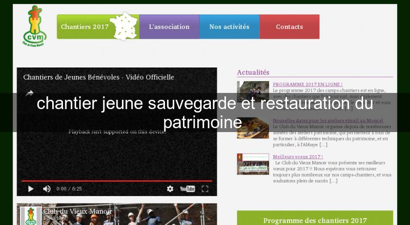 chantier jeune sauvegarde et restauration du patrimoine chantier jeune sauvegarde et restauration du patrimoine