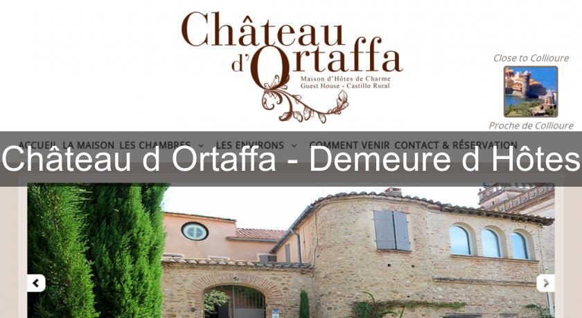 Château d'Ortaffa - Demeure d'Hôtes Château d'Ortaffa - Demeure d'Hôtes