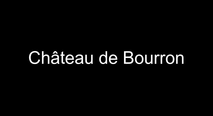 Château de Bourron Château de Bourron