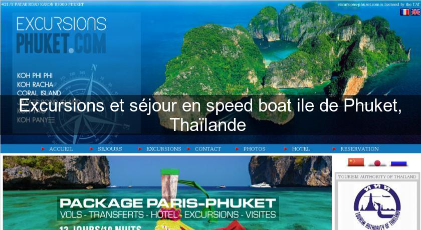 Excursions et séjour en speed boat ile de Phuket, Thaïlande Excursions et séjour en speed boat ile de Phuket, Thaïlande