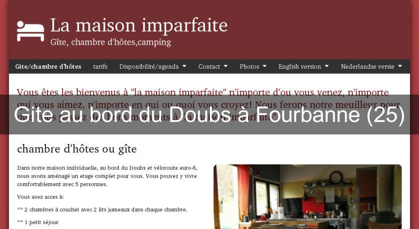 Gite au bord du Doubs à Fourbanne (25) Gite au bord du Doubs à Fourbanne (25)
