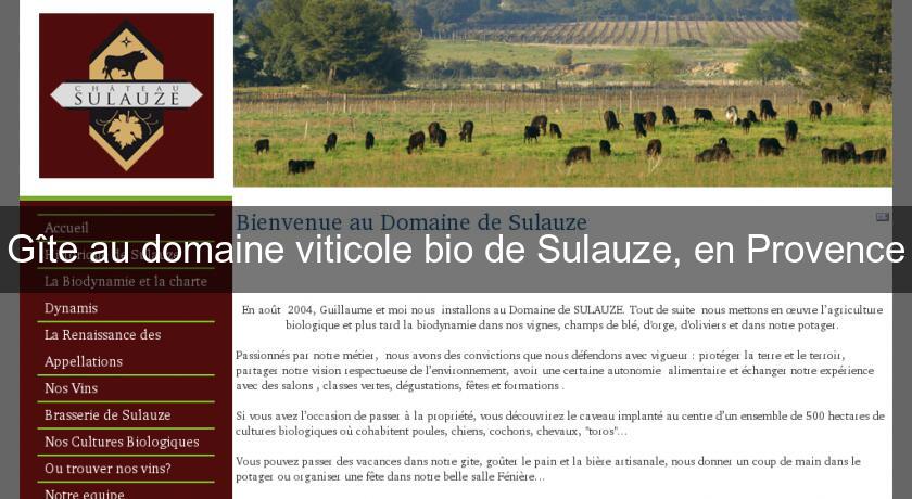 Gîte au domaine viticole bio de Sulauze, en Provence Gîte au domaine viticole bio de Sulauze, en Provence