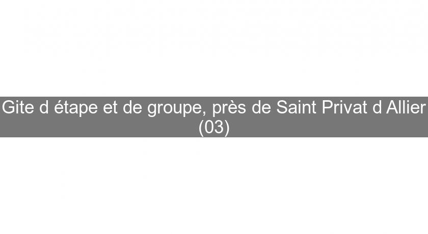 Gite d'étape et de groupe, près de Saint Privat d'Allier (03) Gite d'étape et de groupe, près de Saint Privat d'Allier (03)