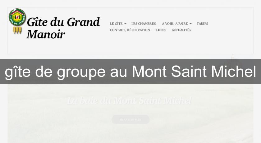 gîte de groupe au Mont Saint Michel gîte de groupe au Mont Saint Michel