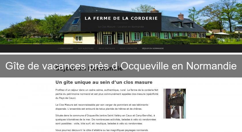 Gîte de vacances près d'Ocqueville en Normandie Gîte de vacances près d'Ocqueville en Normandie