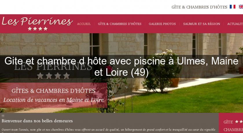 Gite et chambre d'hôte avec piscine à Ulmes, Maine et Loire (49) Gite et chambre d'hôte avec piscine à Ulmes, Maine et Loire (49)