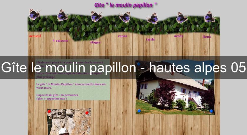 Gîte le moulin papillon - hautes alpes 05 Gîte le moulin papillon - hautes alpes 05