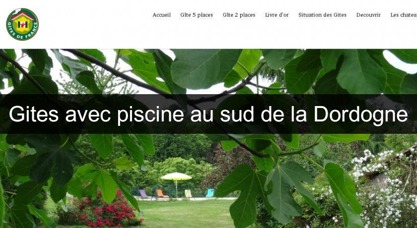 Gites avec piscine au sud de la Dordogne Gites avec piscine au sud de la Dordogne
