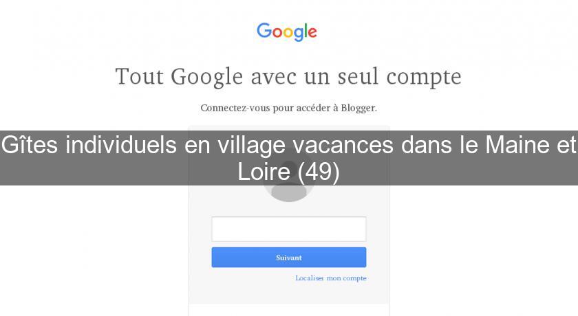 Gîtes individuels en village vacances dans le Maine et Loire (49) Gîtes individuels en village vacances dans le Maine et Loire (49)