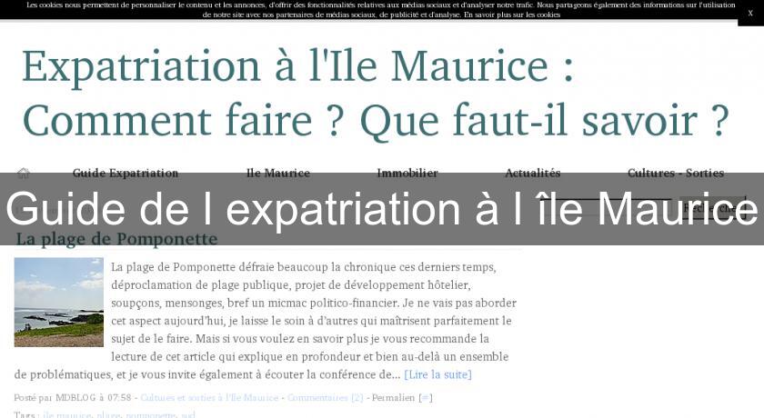 Guide de l'expatriation à l'île Maurice Guide de l'expatriation à l'île Maurice