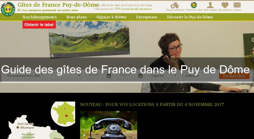 Guide des gîtes de France dans le Puy de Dôme Guide des gîtes de France dans le Puy de Dôme