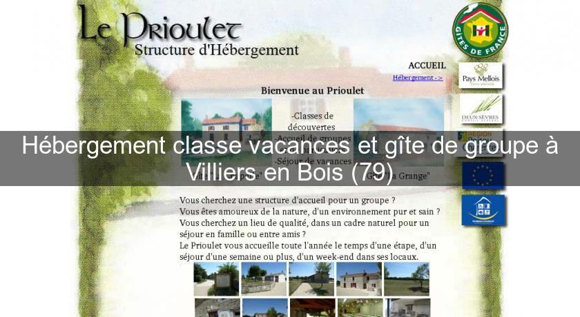 Hébergement classe vacances et gîte de groupe à Villiers en Bois (79) Hébergement classe vacances et gîte de groupe à Villiers en Bois (79)