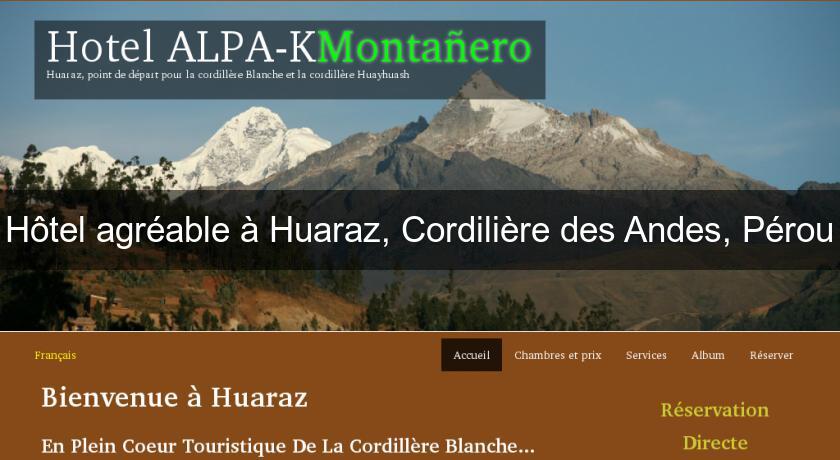 Hôtel agréable à Huaraz, Cordilière des Andes, Pérou Hôtel agréable à Huaraz, Cordilière des Andes, Pérou