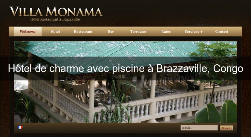 Hôtel de charme avec piscine à Brazzaville, Congo Hôtel de charme avec piscine à Brazzaville, Congo