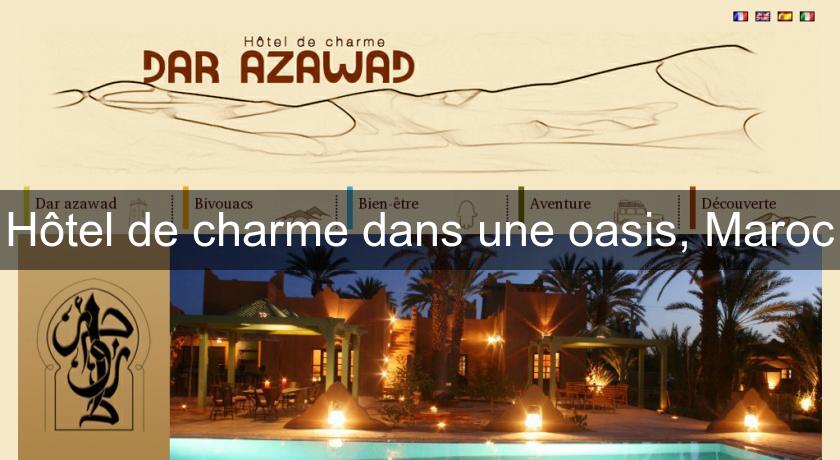 Hôtel de charme dans une oasis, Maroc Hôtel de charme dans une oasis, Maroc