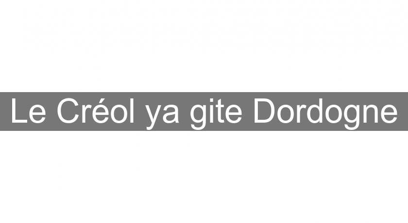 Le Créol'ya gite Dordogne Le Créol'ya gite Dordogne