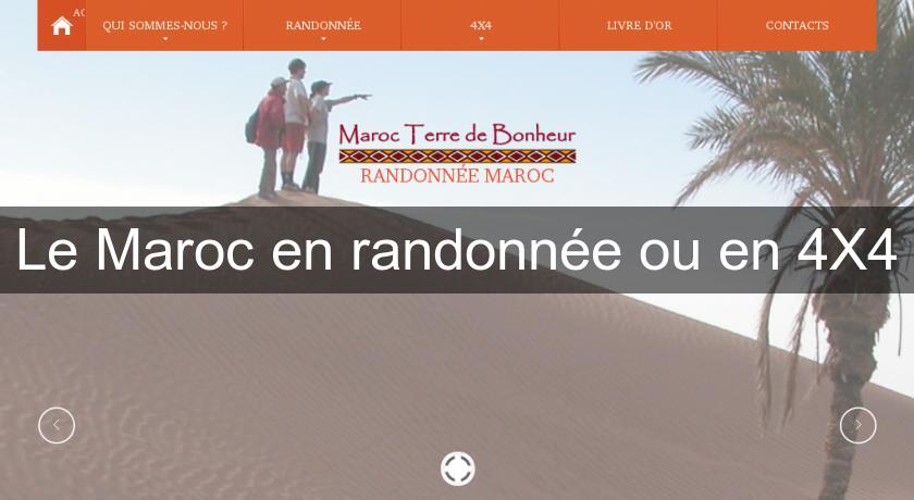 Le Maroc en randonnée ou en 4X4 Le Maroc en randonnée ou en 4X4