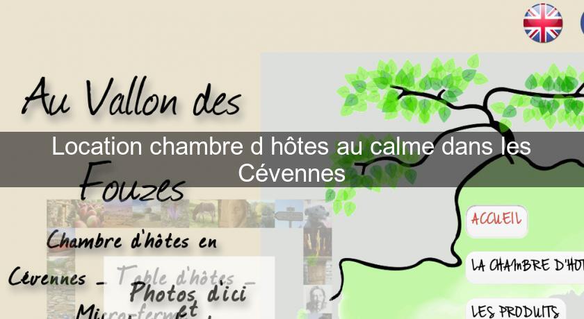 Location chambre d'hôtes au calme dans les Cévennes Location chambre d'hôtes au calme dans les Cévennes