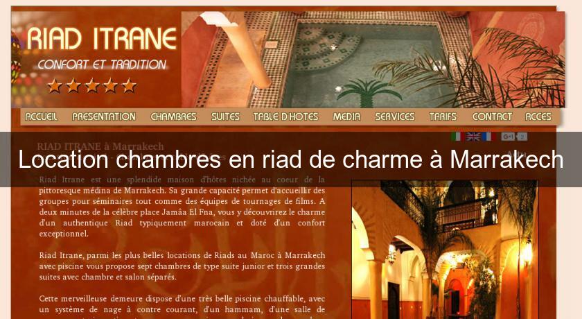 Location chambres en riad de charme à Marrakech Location chambres en riad de charme à Marrakech