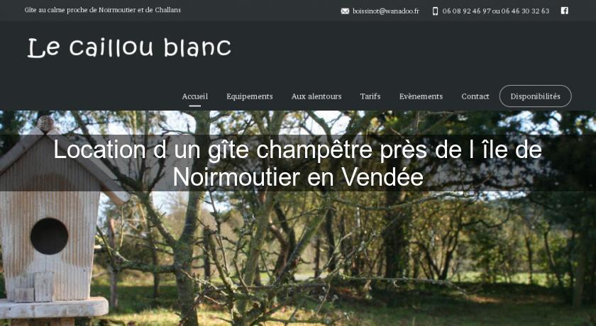 Location d'un gîte champêtre près de l'île de Noirmoutier en Vendée Location d'un gîte champêtre près de l'île de Noirmoutier en Vendée