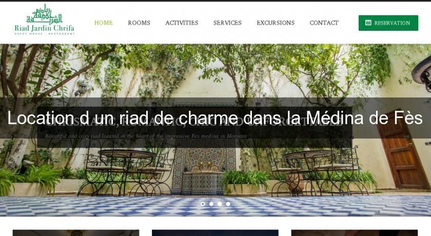 Location d'un riad de charme dans la Médina de Fès Location d'un riad de charme dans la Médina de Fès