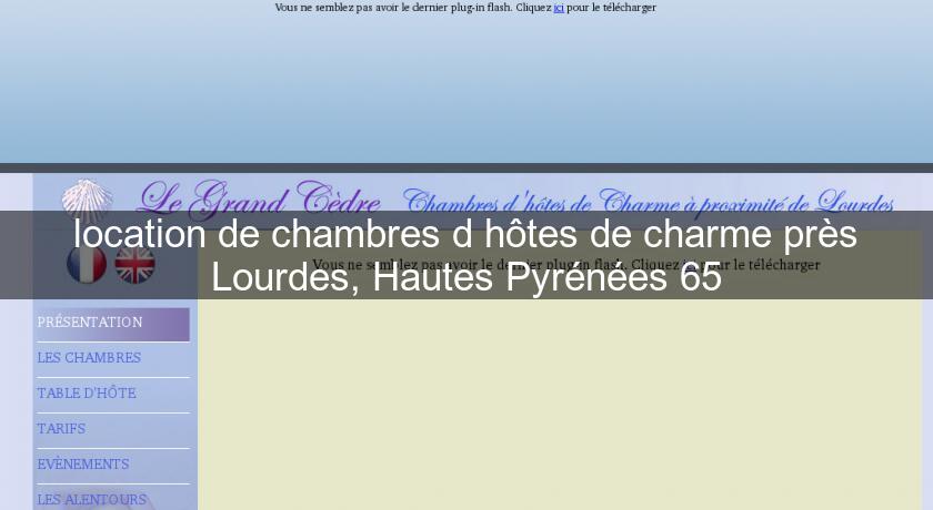 location de chambres d'hôtes de charme près Lourdes, Hautes Pyrénées 65 location de chambres d'hôtes de charme près Lourdes, Hautes Pyrénées 65
