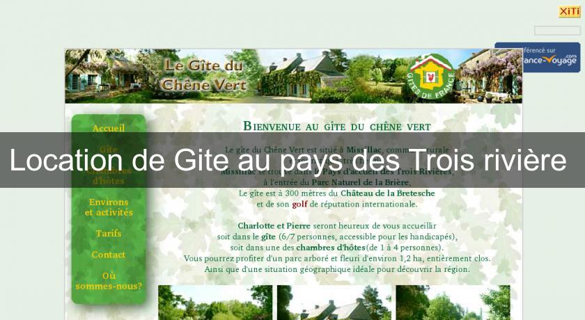 Location de Gite au pays des Trois rivière Location de Gite au pays des Trois rivière