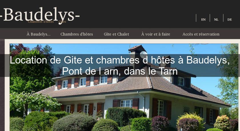Location de Gite et chambres d'hôtes à Baudelys, Pont de l'arn, dans le Tarn Location de Gite et chambres d'hôtes à Baudelys, Pont de l'arn, dans le Tarn
