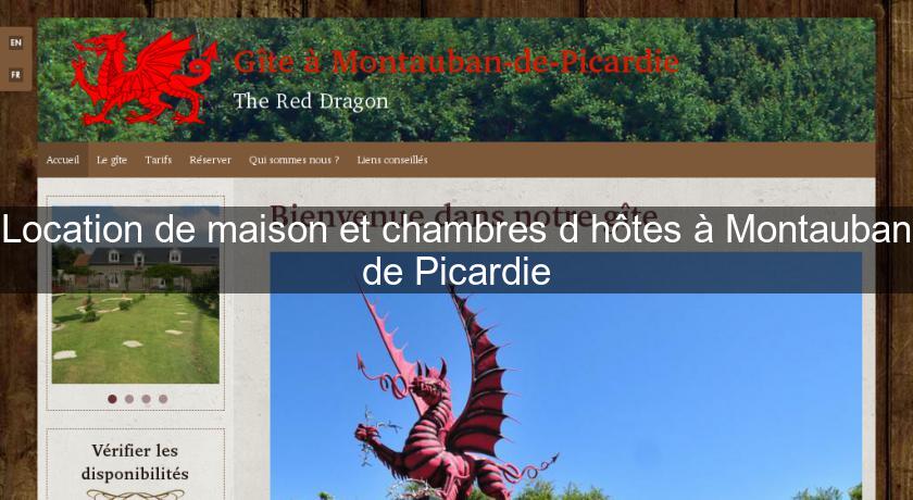 Location de maison et chambres d'hôtes à Montauban de Picardie Location de maison et chambres d'hôtes à Montauban de Picardie