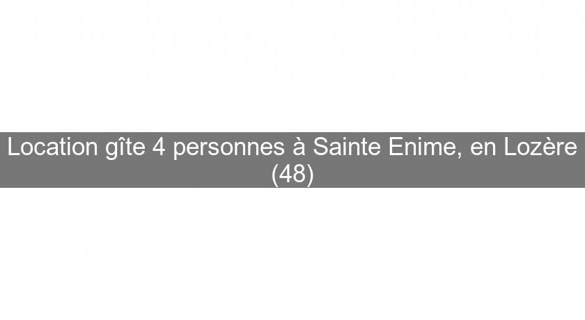 Location gîte 4 personnes à Sainte Enime, en Lozère (48) Location gîte 4 personnes à Sainte Enime, en Lozère (48)