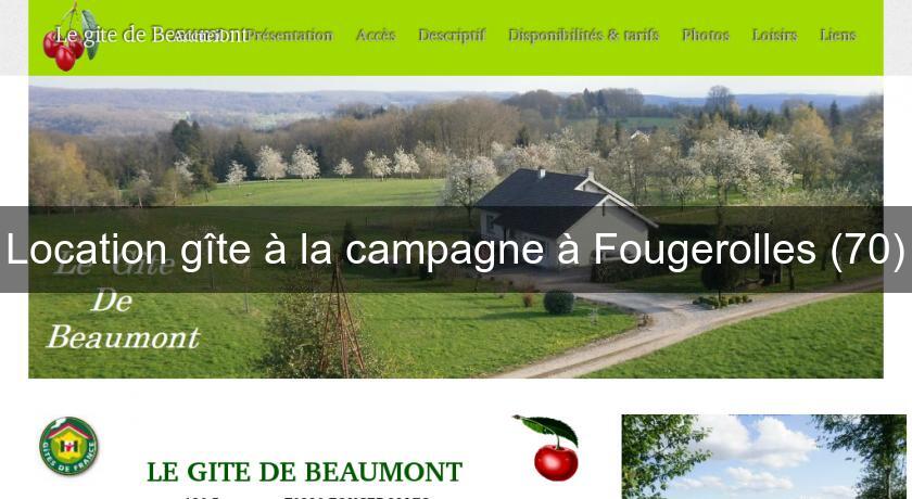 Location gîte à la campagne à Fougerolles (70) Location gîte à la campagne à Fougerolles (70)