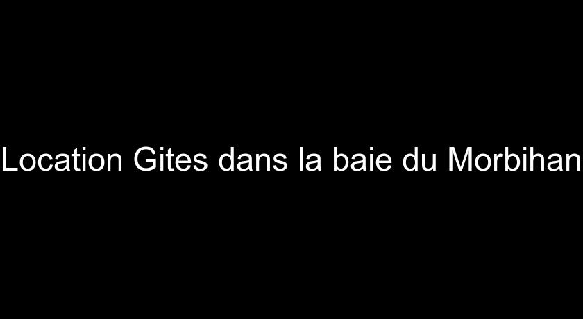 Location Gites dans la baie du Morbihan Location Gites dans la baie du Morbihan