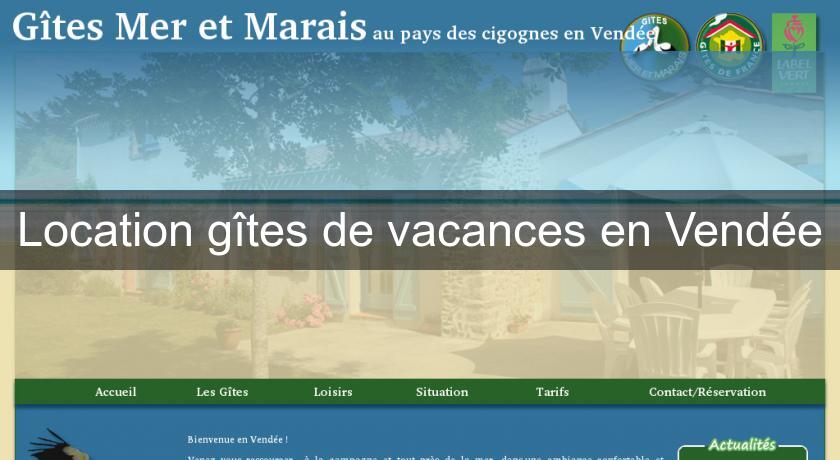 Location gîtes de vacances en Vendée Location gîtes de vacances en Vendée