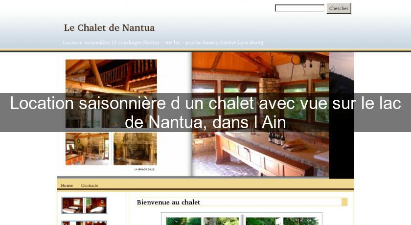 Location saisonnière d'un chalet avec vue sur le lac de Nantua, dans l'Ain Location saisonnière d'un chalet avec vue sur le lac de Nantua, dans l'Ain