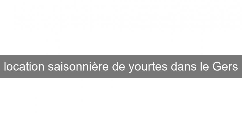 location saisonnière de yourtes dans le Gers location saisonnière de yourtes dans le Gers