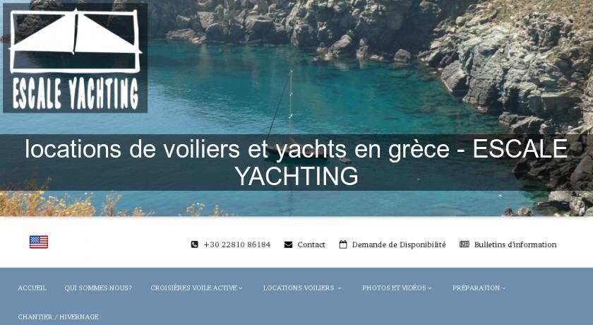locations de voiliers et yachts en grèce - ESCALE YACHTING locations de voiliers et yachts en grèce - ESCALE YACHTING