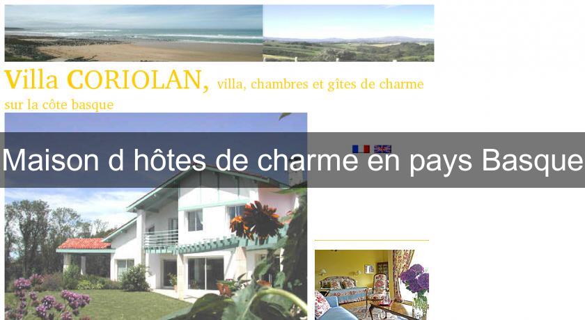 Maison d'hôtes de charme en pays Basque Maison d'hôtes de charme en pays Basque
