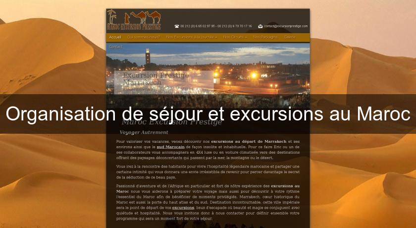 Organisation de séjour et excursions au Maroc Organisation de séjour et excursions au Maroc