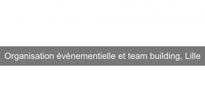 Organisation évènementielle et team building, Lille Organisation évènementielle et team building, Lille