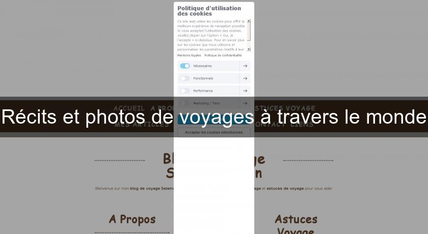 Récits et photos de voyages à travers le monde Récits et photos de voyages à travers le monde