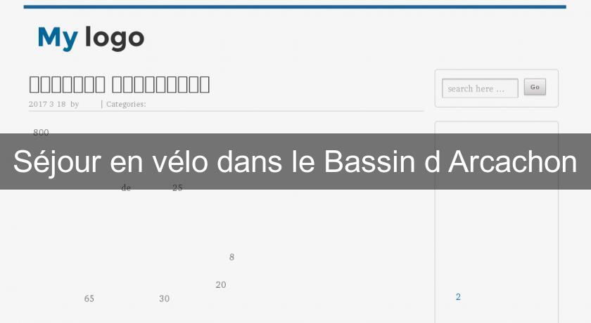 Séjour en vélo dans le Bassin d'Arcachon Séjour en vélo dans le Bassin d'Arcachon