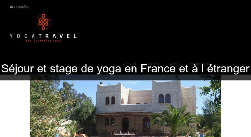Séjour et stage de yoga en France et à l'étranger Séjour et stage de yoga en France et à l'étranger