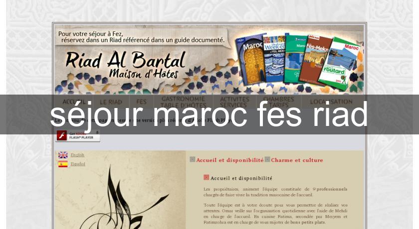 séjour maroc fes riad séjour maroc fes riad