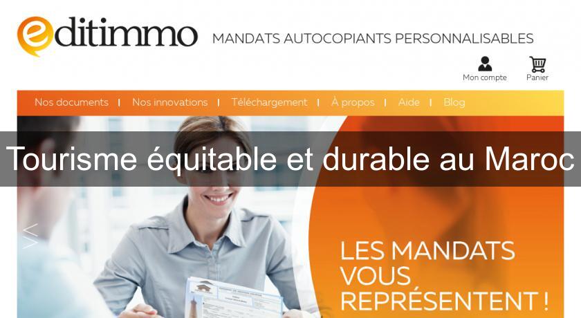 Tourisme équitable et durable au Maroc Tourisme équitable et durable au Maroc