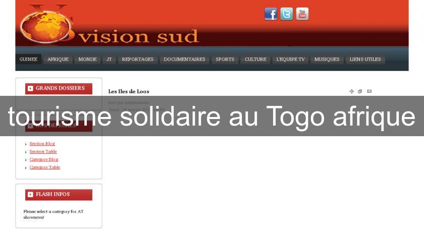 tourisme solidaire au Togo afrique tourisme solidaire au Togo afrique