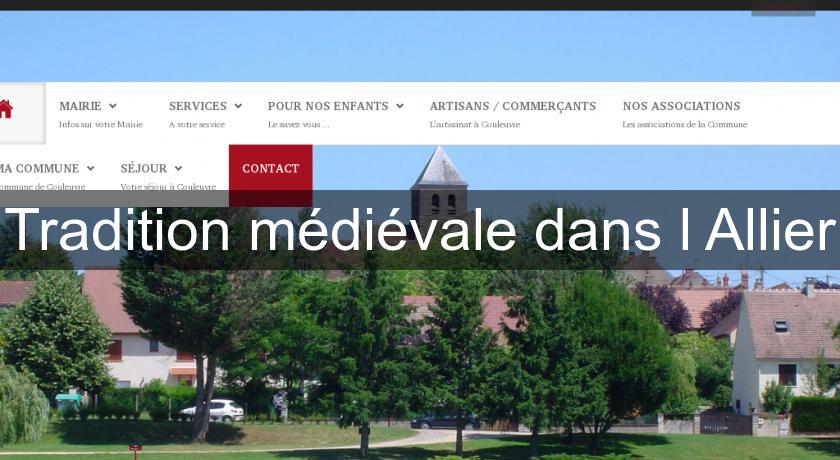 Tradition médiévale dans l'Allier Tradition médiévale dans l'Allier