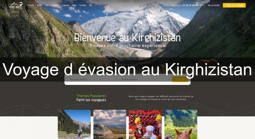 Voyage d'évasion au Kirghizistan Voyage d'évasion au Kirghizistan