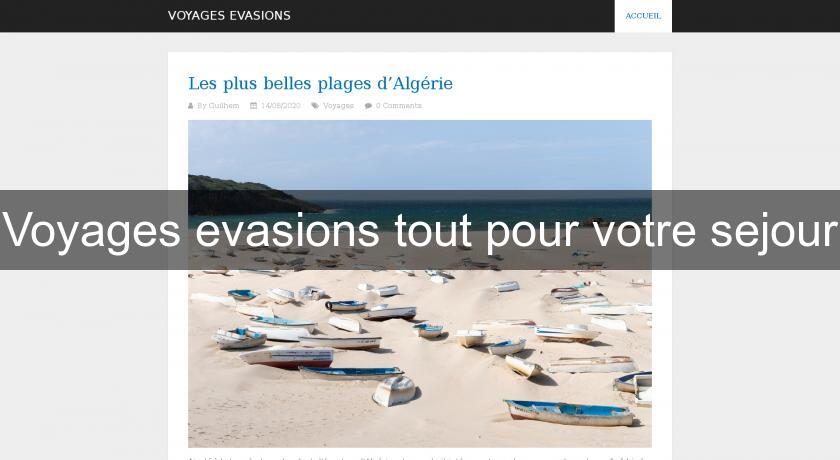 Voyages evasions tout pour votre sejour Voyages evasions tout pour votre sejour