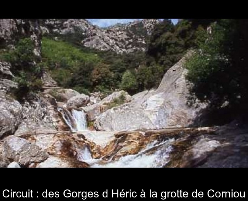 Circuit : des Gorges d'Héric à la grotte de Corniou Circuit : des Gorges d'Héric à la grotte de Corniou