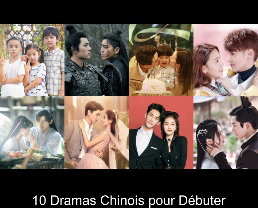 10 Dramas Chinois pour Débuter